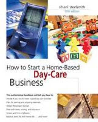 How to Start a Home-Based Day-Care Business Perfect Shari Steelsm