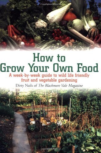 How to Grow Food: Your Crop-by-Crop Guide to Growing, Cooking, & Preserving