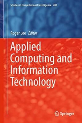Applied Computing and Information Technology: 788 (Studies in