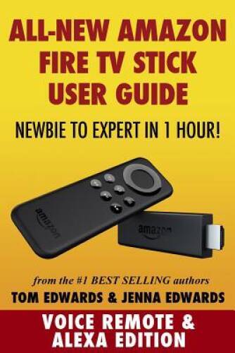 Amazon Fire TV Stick User Guide: Newbie to Expert in 1 Hour - Paperback - GOOD