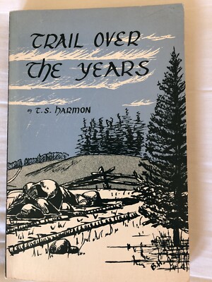 Trail over the years By Thelma S. Harmon Grace Press 1985