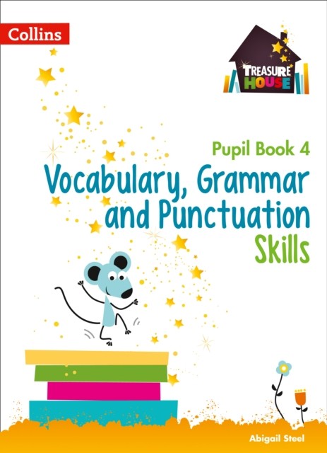 Vocabulary, Grammar and Punctuation Skills Pupil Book 4 by Abigail Steel