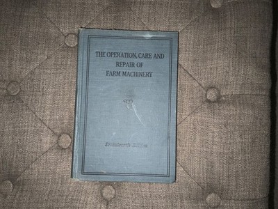John Deere (17th Edition)  The Operation, Care and repair of Farm Machinery
