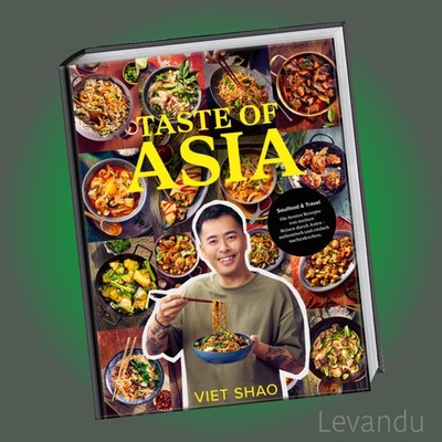 TASTE OF ASIA | VIET SHAO | Soulfood & Travel   Die besten Rezepte - Kochbuch