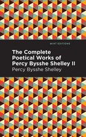 Percy Bysshe Shelley | The Complete Poetical Works Of Percy Bysshe Shelley...