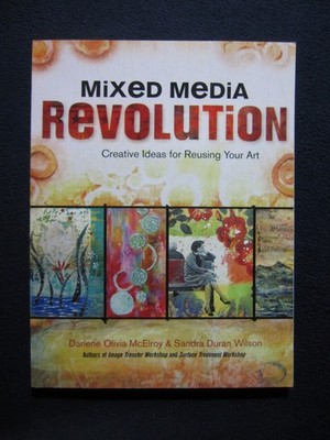 Mixed Media Revolution Creative Ideas for Reusing Your Art [Paperback]