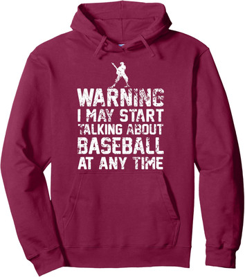 Funny Warning I May Start Talking About Baseball  Unisex Hooded Sweatshirt
