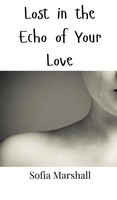 Sofia Marshall | Lost In The Echo Of Your Love | Buch | Englisch (2024)