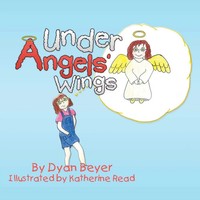 Dyan Beyer | Under Angels' Wings | Taschenbuch | Englisch (2018) | AuthorHouse