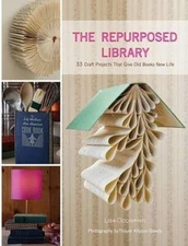 The Repurposed Library: 33 Craft Projects That Give Old Books New Life - GOOD