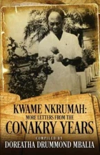 Kwame Nkrumah: More Letters From The Conakry Years