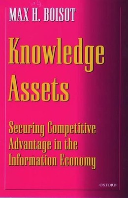 Knowledge Assets: Securing Competitive Advantage in the Information Economy by M