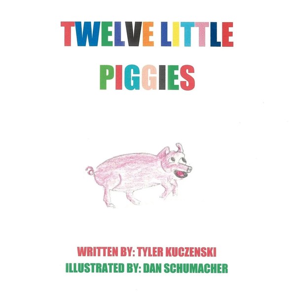 Twelve Little Piggies Tyler Kuczenski (U. A.) Taschenbuch Englisch 2011-image