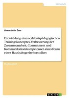 Entwicklung Eines ErlebnispäDagogischen Trainingskonzeptes. Verbesserung Der Zus