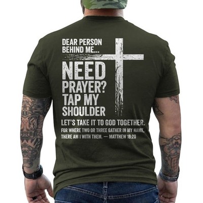 Dear Person Behind Me T-Shirt Need Prayer Tap My Shoulder Christian ON BACK Tee