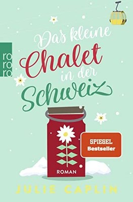 Das kleine Chalet in der Schweiz, Caplin, Julie
