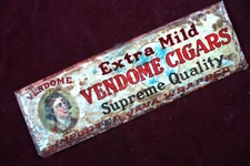 ** ANTIQUE ORIGINAL VENDOME CIGARS ADVERTISING SIGN VERY OLD TOC EARLY 1900 **