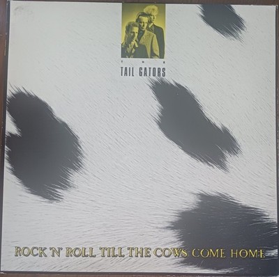 TAIL GATORS - ROCK & ROLL 'TIL THE COWS COME HOME -  12'' MAXI-SINGLE - (VG+/VG+)