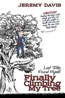 Finally Climbing My Tree: Lost 70lbs Found Myself: ... | Buch | Zustand sehr gut