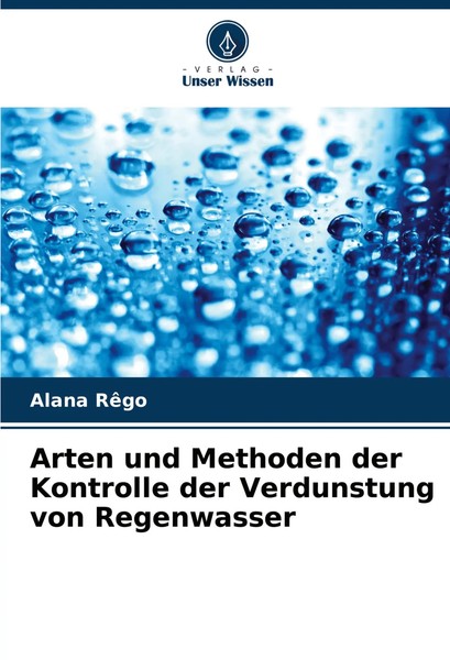 Arten Und Methoden Der Kontrolle Der Verdunstung Von Regenwasser Alana RêGo Buch-image