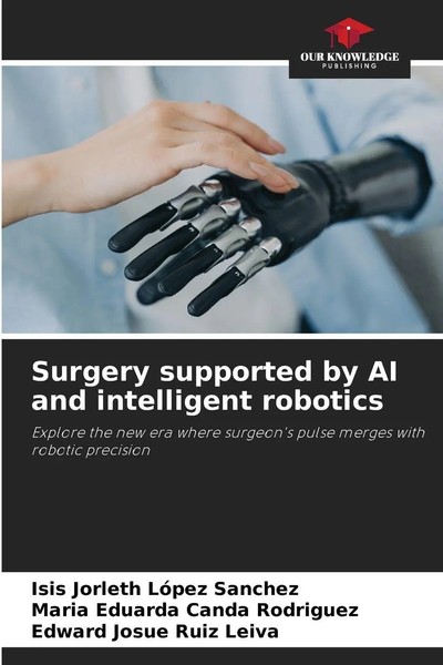 Isis Jorleth LóPez Sanchez (U. A.) | Surgery Supported By Ai And Intelligent...-image