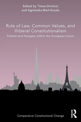 Rule of Law, Common Values, and Illiberal Constitutionalism | Drinóczi (u. a.)