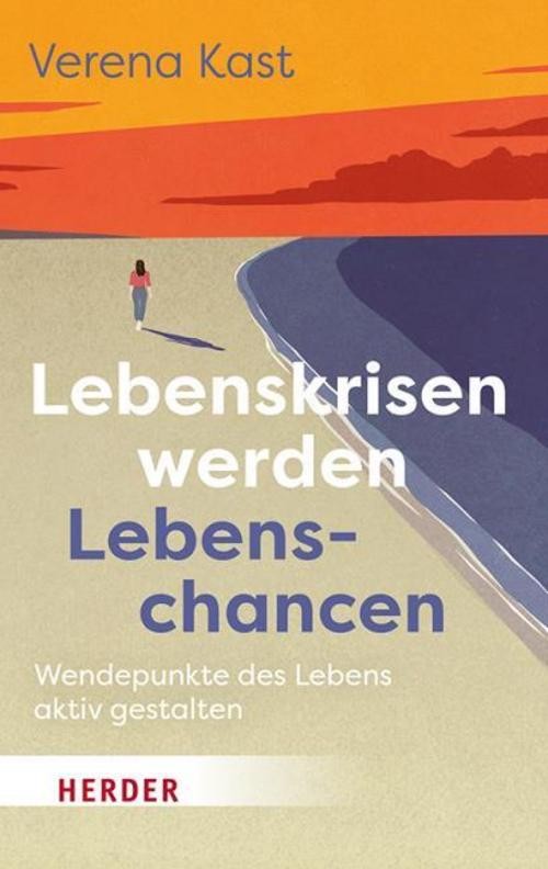 Lebenskrisen werden Lebenschancen Verena Kast