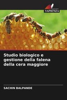 Sachin Balpande | Studio Biologico E Gestione Della Falena Della Cera Maggiore