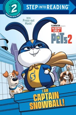 I Am Captain Snowball! (The Secret Life of Pets 2) (Step into Reading) - pap...
