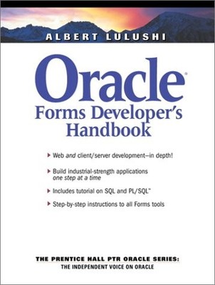 ORACLE FORMS DEVELOPER'S HANDBOOK By Albert Lulushi *Excellent Condition*