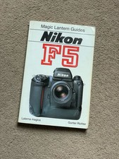 Nikon F5 - Magic Lantern Guide by Gunter Richter. 1998. Used/Good Condition