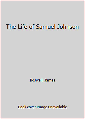 The Life of Samuel Johnson by Boswell, James