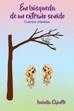 En bsqueda de un extrao sonido: Las perritas golden y la chicharra Naiguat? by A