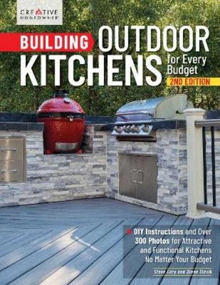 Diane Slavik Stev Building Outdoor Kitchens for Every Budget, 2nd E (Paperback)