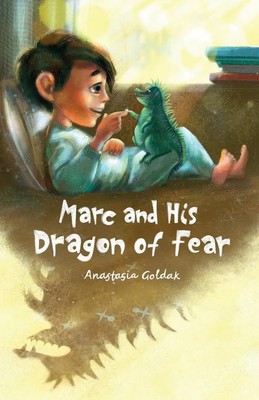 Marc and His Dragon of Fear Anastasia Go*dak Taschenbuch Kartoniert / Broschiert