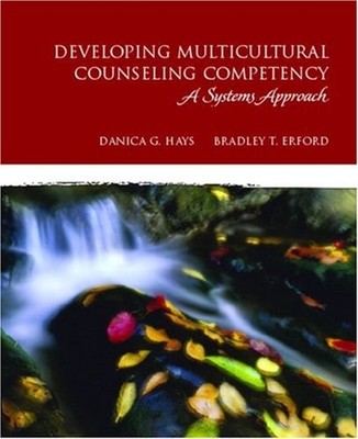 Developing Multicultural Counseling Competency : A Systems Approa