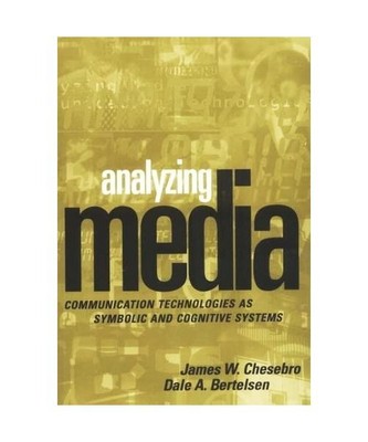 Analyzing Media: Communication Technologies as Symbolic and Cognitive Systems, J