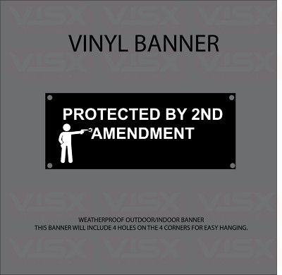 Protected by 2nd Amendment NRA VINYL Banner Flag Outdoor indoor Sign funny Gun
