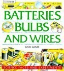 BATTERIES, BULBS, AND WIRES (YOUNG DISCOVERERS) By David Glover **Excellent**