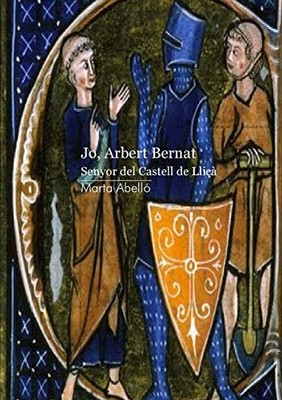 Jo, Arbert Bernat. Senyor Del Castell de Llica by Marta Abello (2010, Trade ...
