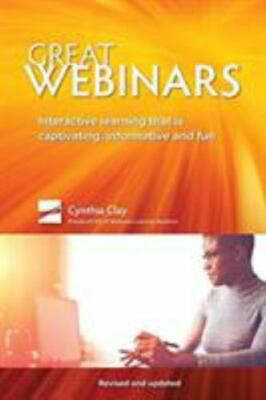 Great Webinars: Interactive Learning That I- 0976458764, paperback, Cynthia Clay