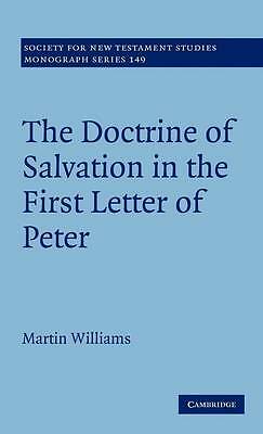 The Doctrine of Salvation in the First Letter of Peter Williams Hardback