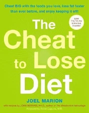 The Cheat to Lose Diet: Cheat BIG with th- paperback, Joel Marion, 9780307352255