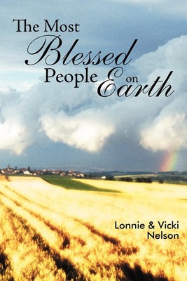 The Most Blessed People on Earth Lonnie &. Vicki Nelson Taschenbuch Englisch