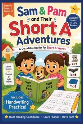 Sam & Pam: Short A Phonics Reader with Simple Story, Word Practice & Handwriting