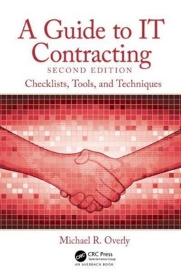 A Guide to IT Contracting by Michael R.  Overly PAPERBACK 9780367767259