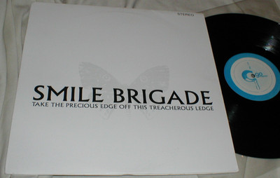 SMILE BRIGADE Take The Precious Edge Off This Treacherous Ledge (2007) LP Rock