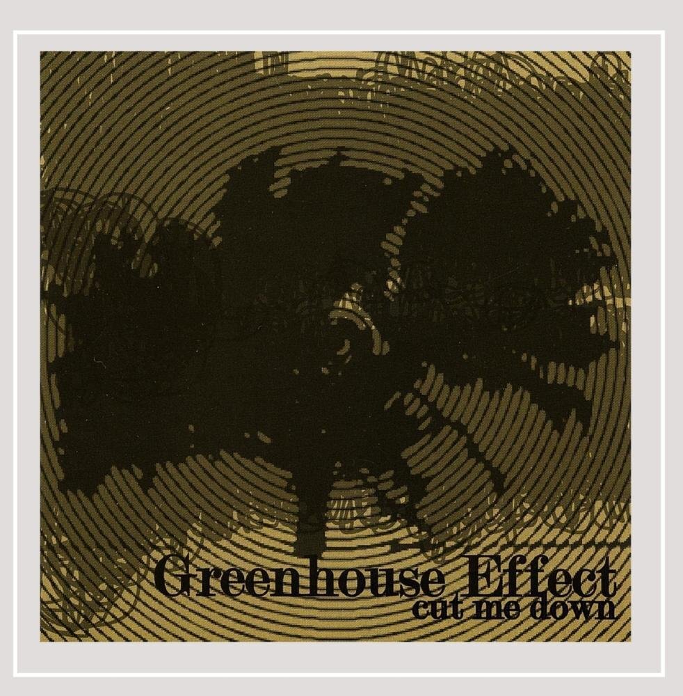 Greenhouse Effect Cut Me Down (CD)