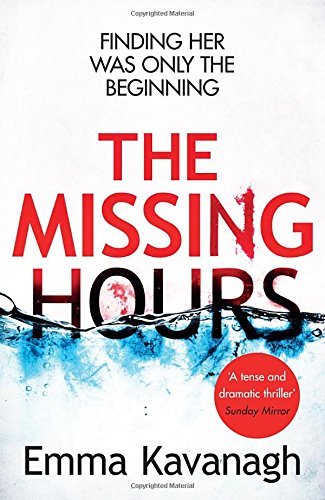 The Missing Hours: A compulsive psychological thriller from a former police p.