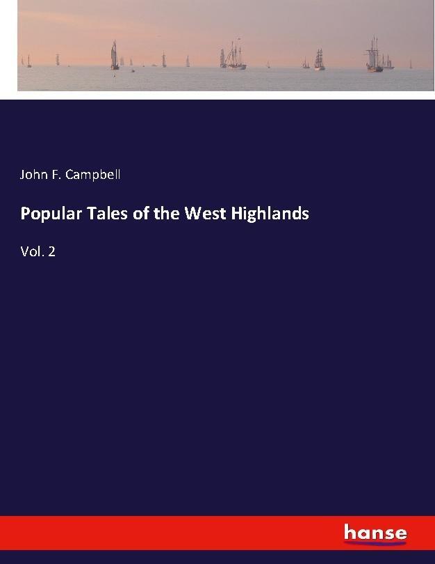 Popular Tales Of The West Highlands John F. Campbell